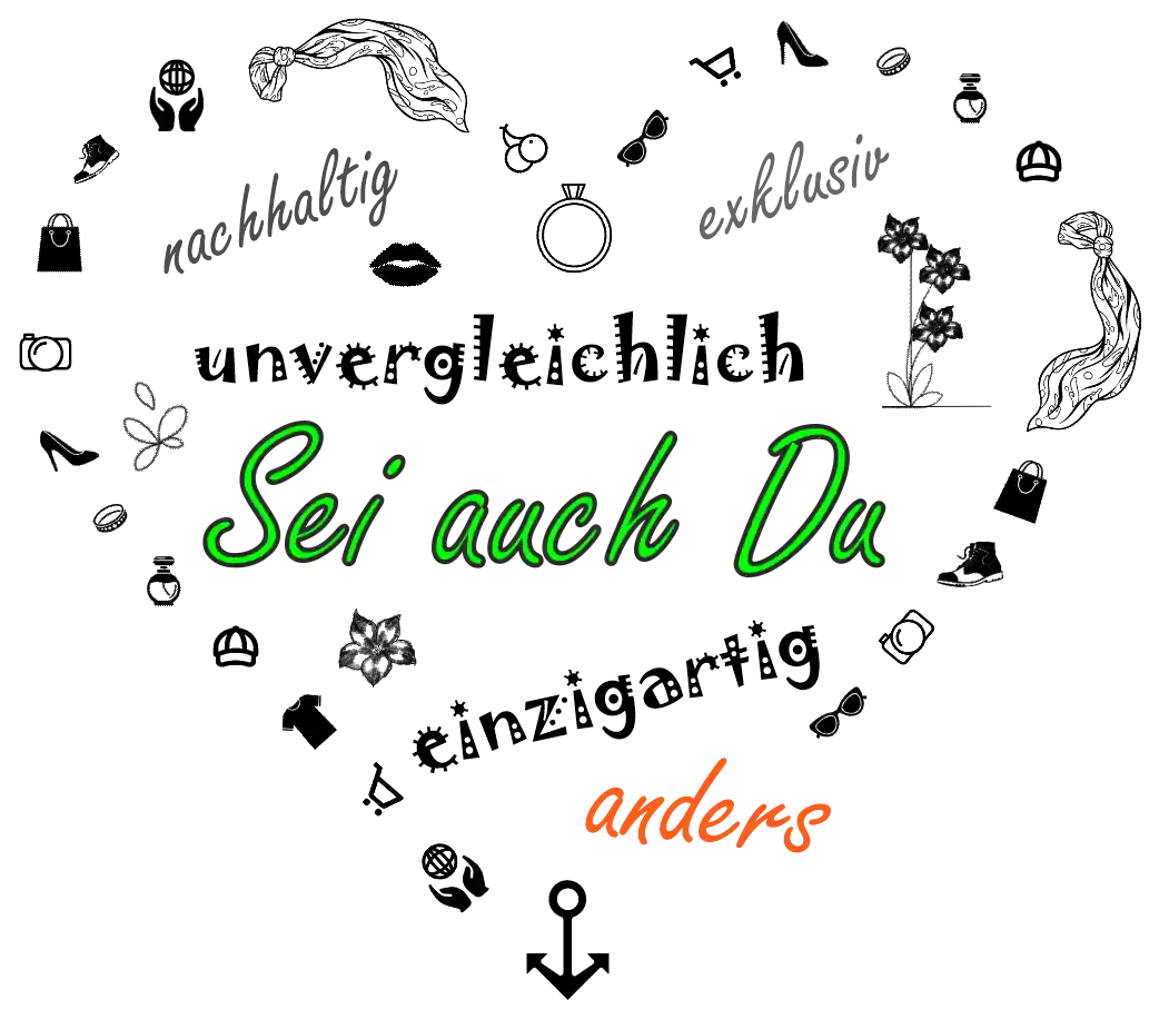 Geformtes Herz aus Mode-Symbolen und innen Schriftzug mit: Sei auch Du einzigartig, nachhaltig, anders